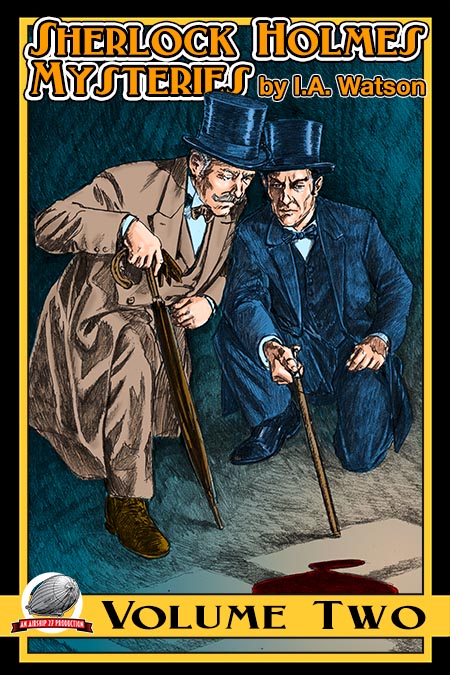 Sherlock Holmes Mysteries by I.A. Watson V. 2